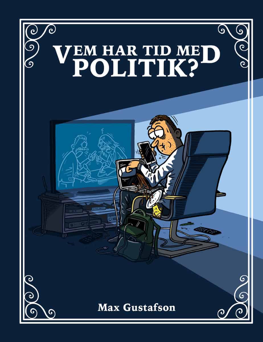 Max Gustafson | VEM HAR TID MED POLITIK