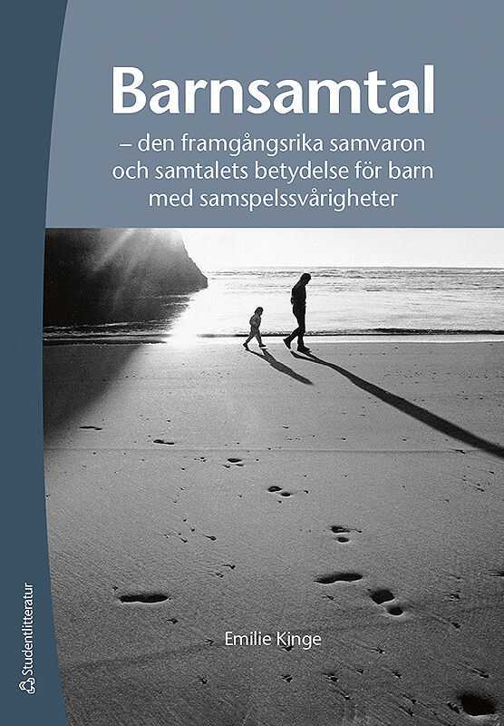 Emilie Kinge | BARNSAMTAL : Den framgångsrika samvaron och samtalets betydelse för barn med samspelssvårigheter