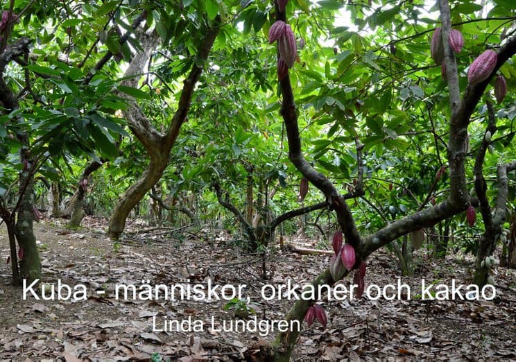 Linda Lundgren | KUBA : MÄNNISKOR, ORKANER OCH KAKAO : Människor, orkaner och kakao