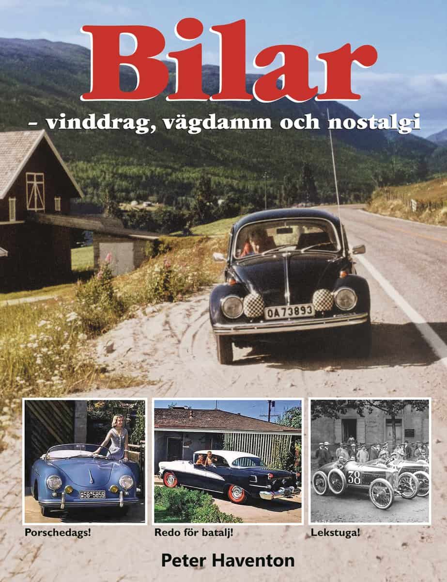 Peter Haventon | BILAR – VINDDRAG, VÄGDAMM OCH NOSTALGI