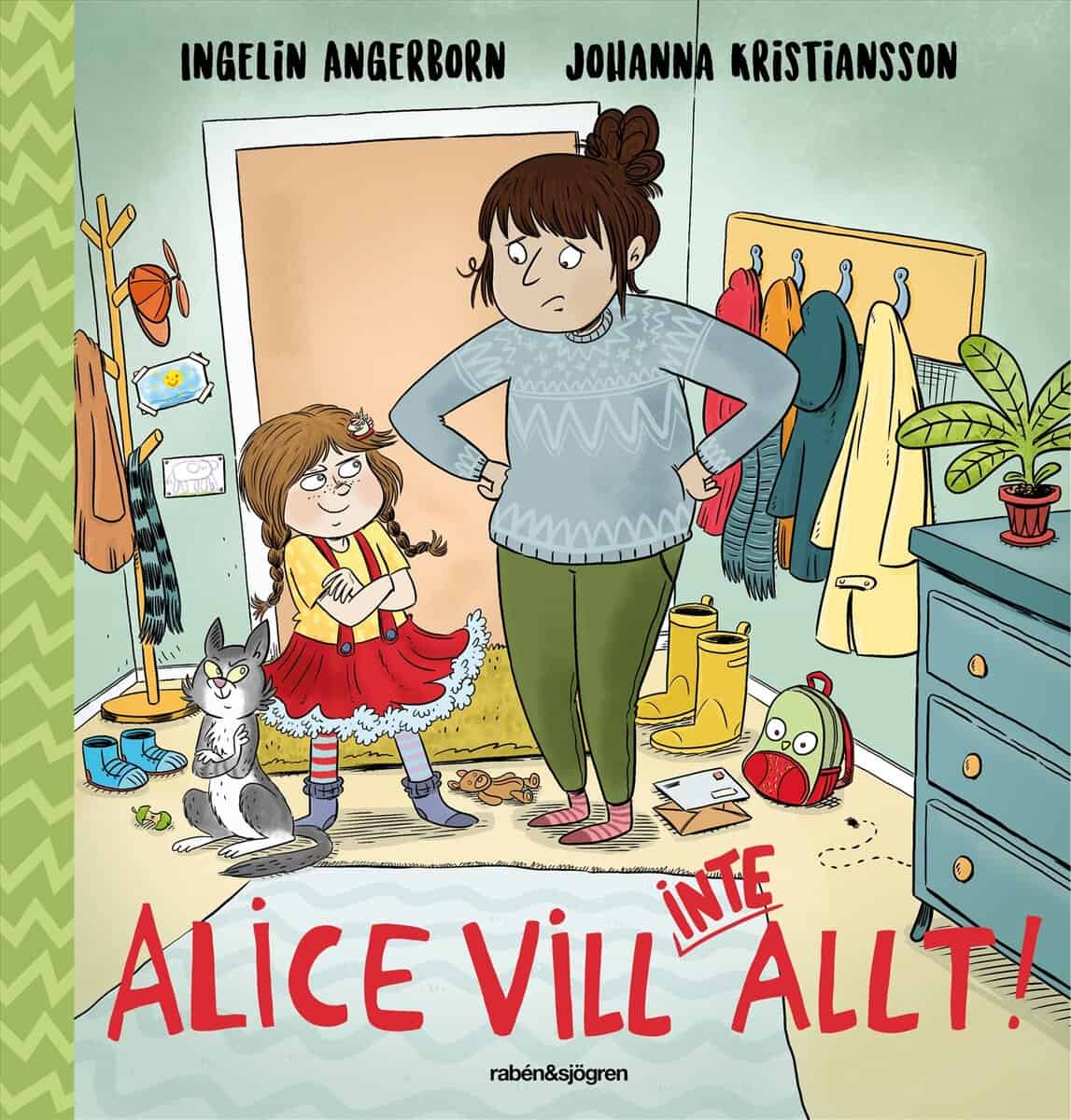 Angerborn, Ingelin ; Kristiansson, Johanna | ALICE VILL (INTE) ALLT!