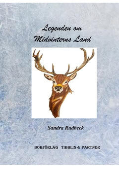 Sandra Rudbeck | LEGENDEN OM MIDVINTERNS LAND