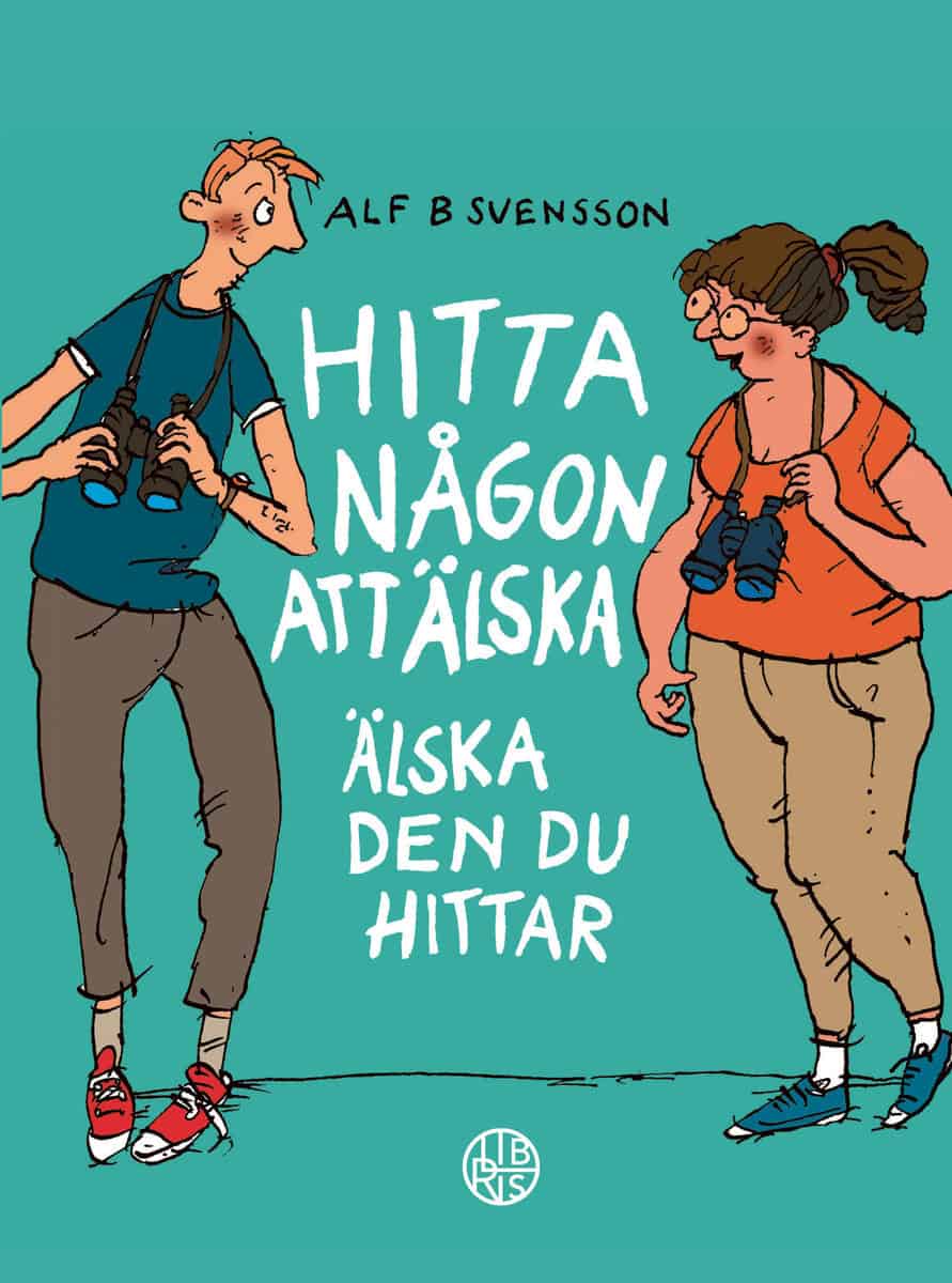 Alf B. Svensson | HITTA NÅGON ATT ÄLSKA : ÄLSKA DEN DU HITTAT : Älska den du hittat