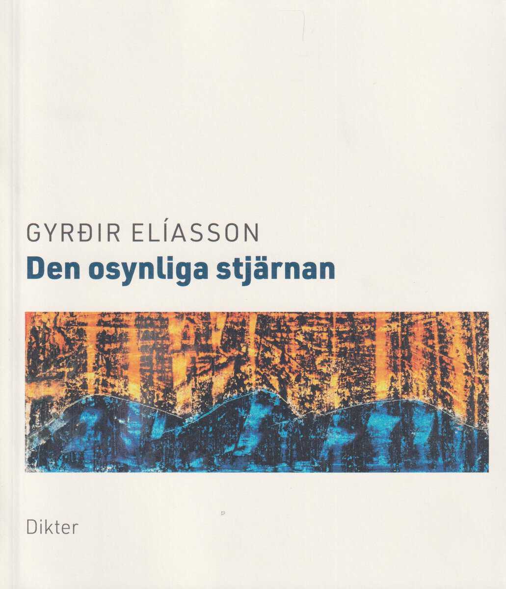 Gyrðir Elíasson | DEN OSYNLIGA STJÄRNAN