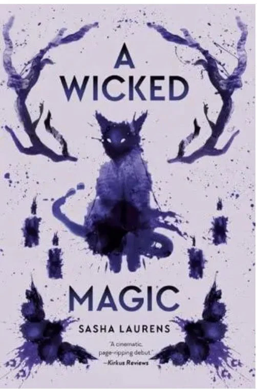 Sasha Laurens | A WICKED MAGIC