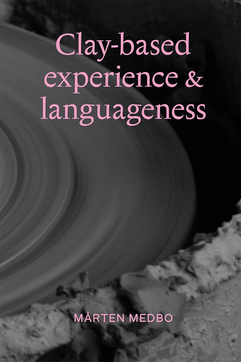 Mårten Medbo | CLAY-BASED EXPERIENCE & LANGUAGENESS