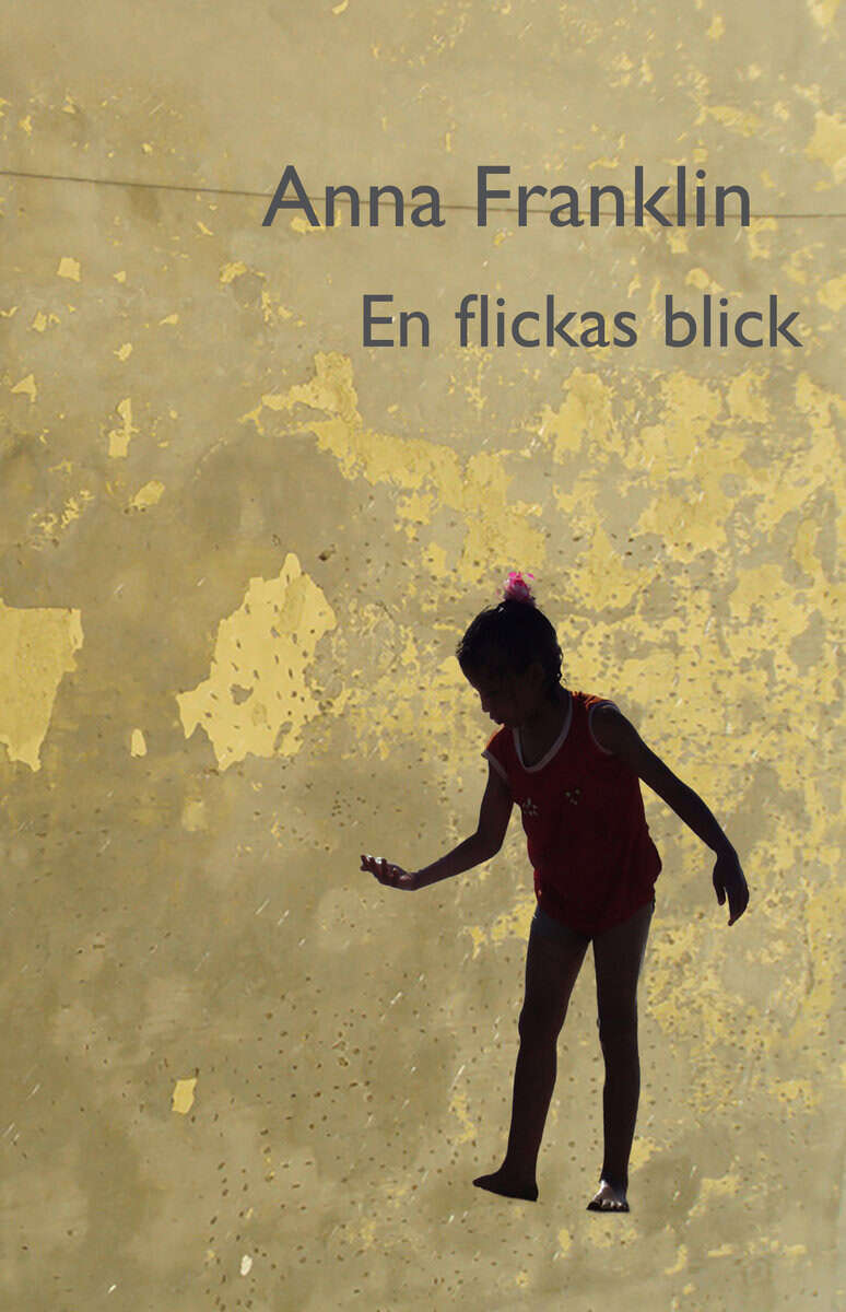 Anna Franklin | EN FLICKAS BLICK