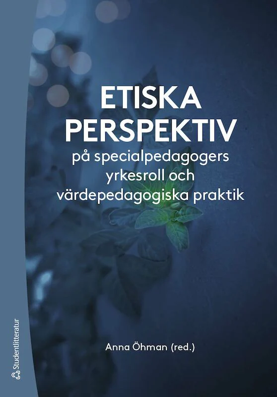 Allan, Julie ; Emanuelsson, Ingemar ; et al | ETISKA PERSPEKTIV PÅ SPECIALPEDAGOGERS YRKESROLL OCH VÄRDEPEDAGOGISKA PRAKTIK