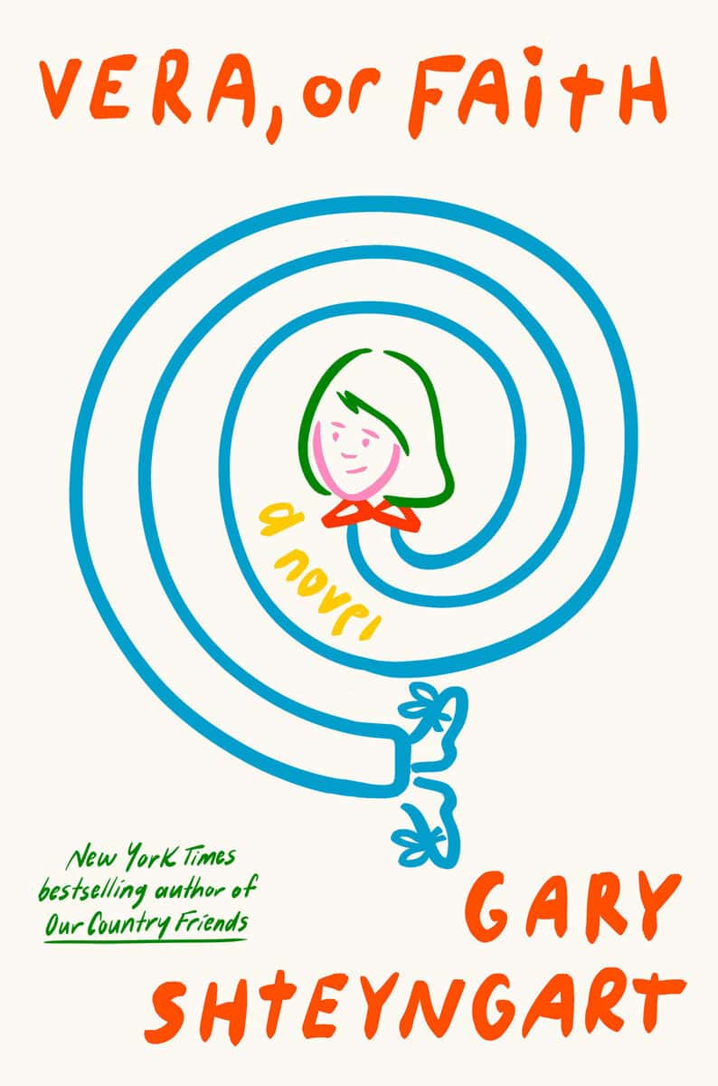 Gary Shteyngart | VERA, OR FAITH : A Novel