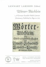 Lennart Larsson | WÖRTER-BÜCHLEIN : A GERMAN-SWEDISH-POLISH-LATVIAN DICTIONARY PUBLISHED IN RIGA IN 1705 : A German-Swedish-Polish-Latvian dictionary published in Riga in 1705