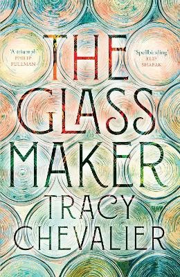 Tracy Chevalier | THE GLASSMAKER