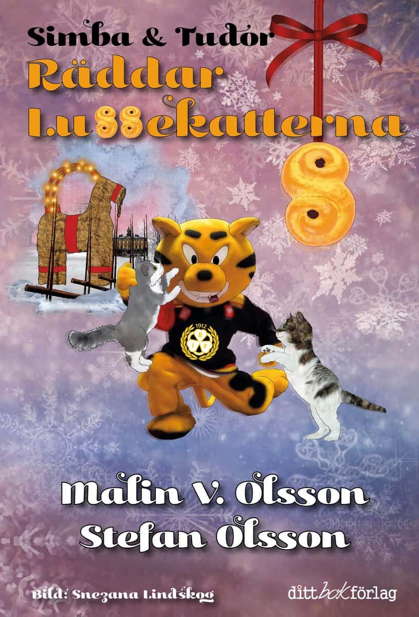 V. Olsson, Malin ; Olsson, Stefan | SIMBA & TUDOR RÄDDAR LUSSEKATTERNA