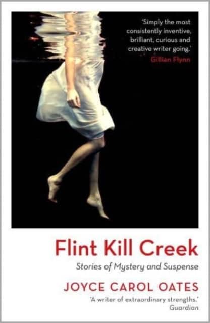 Joyce Carol Oates | FLINT KILL CREEK