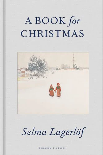 Selma Lagerlöf | A BOOK FOR CHRISTMAS