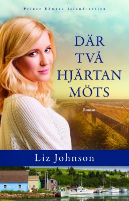 Liz Johnson | DÄR TVÅ HJÄRTAN MÖTS
