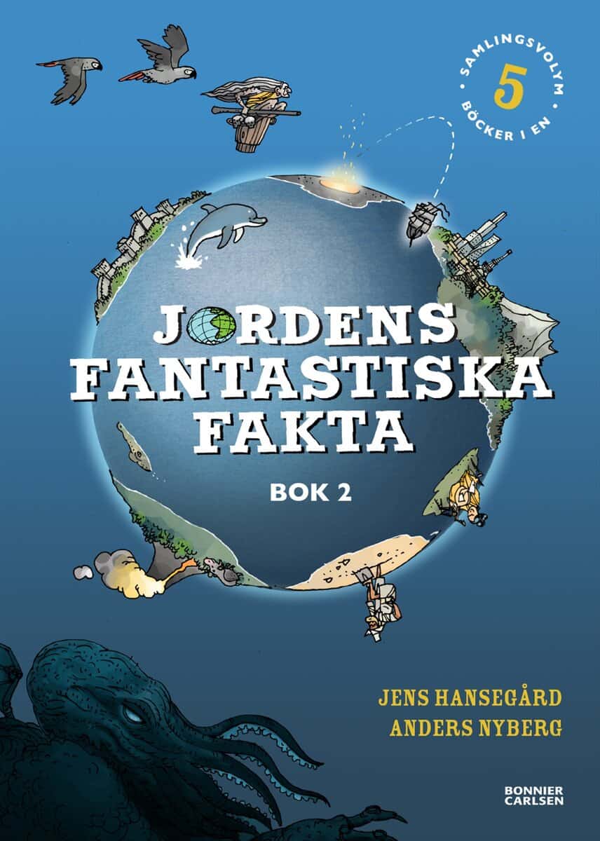 Jens Hansegård | JORDENS FANTASTISKA FAKTA. BOK 2 (SAMLINGSVOLYM, 5 BÖCKER I EN) : Samlingsvolym