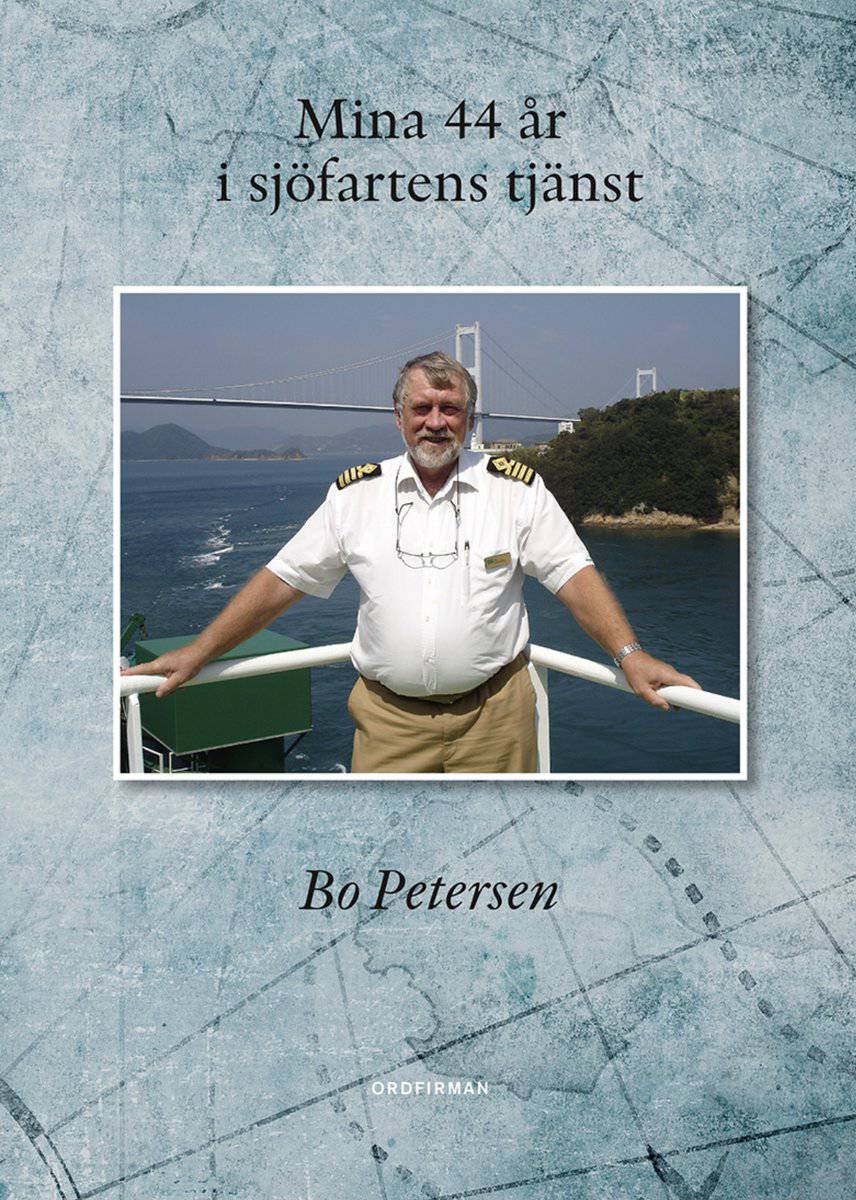 Bo Petersen | MINA 44 ÅR I SJÖFARTENS TJÄNST