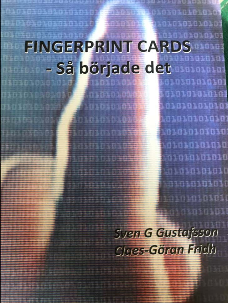 Gustavsson, Sven G. ; Fridh, Claes-Göran | FINGERPRINT CARDS : Så började det