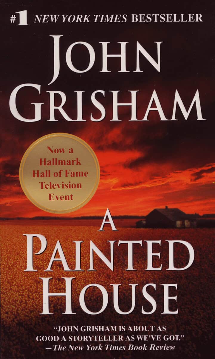 John Grisham | A PAINTED HOUSE : A NOVEL : A novel