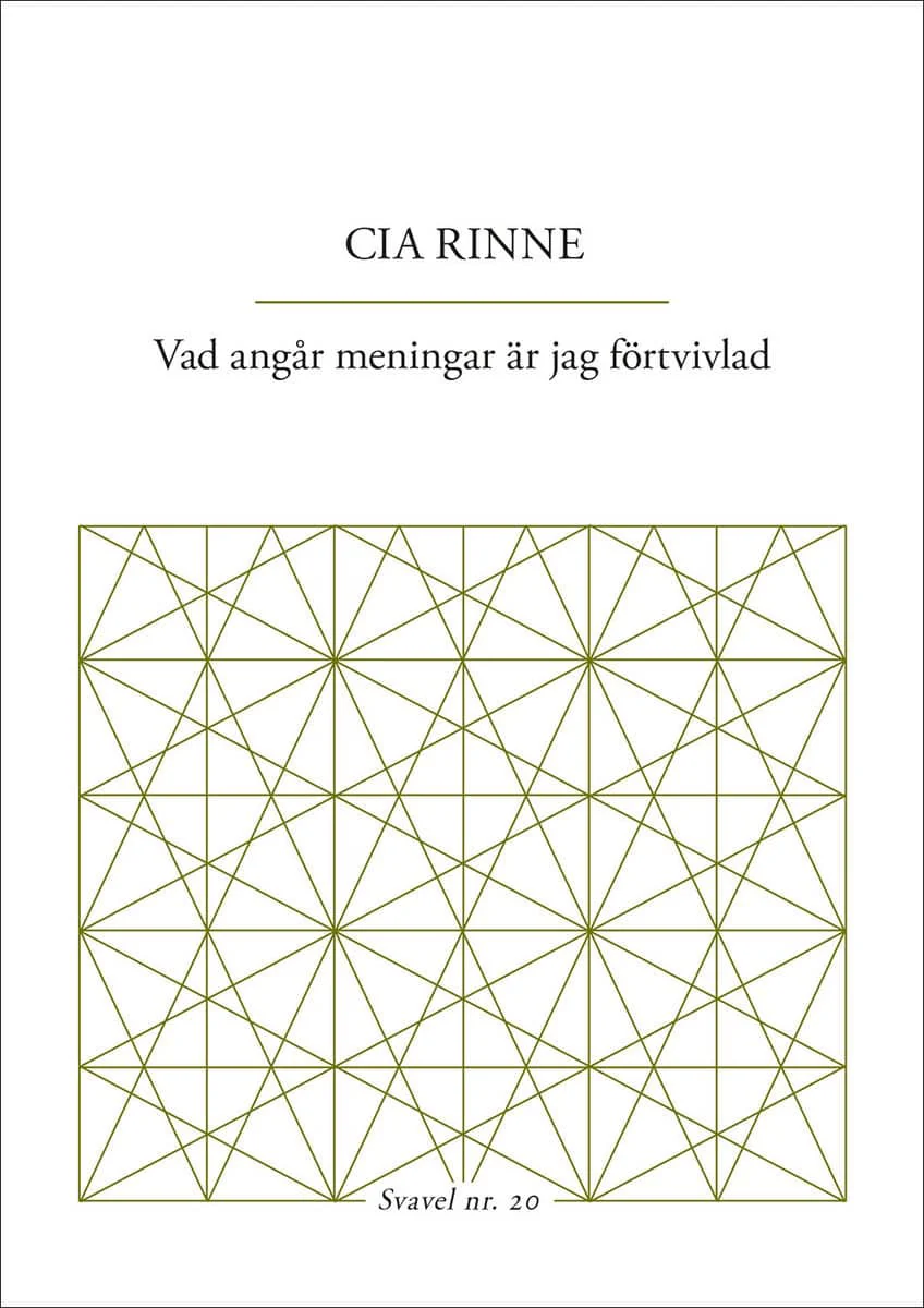 Cia Rinne | VAD ANGÅR MENINGAR ÄR JAG FÖRTVIVLAD