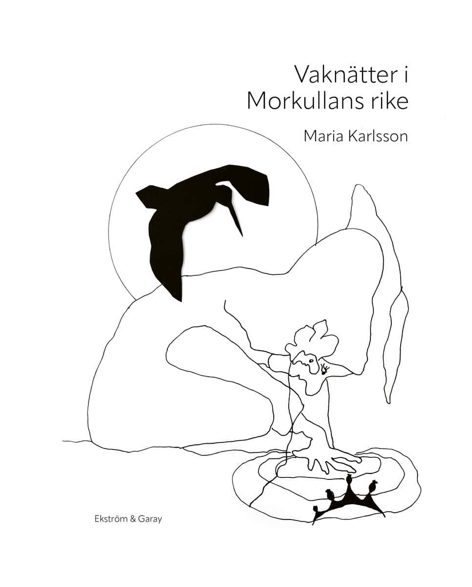 Maria Karlsson | VAKNÄTTER I MORKULLANS RIKE