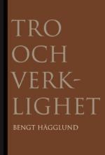 Bengt Hägglund | TRO OCH VERKLIGHET