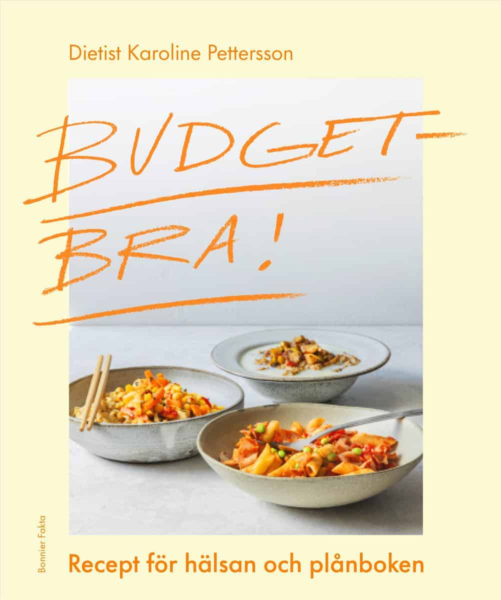 Karoline Pettersson | BUDGETBRA! : Recept för hälsan och plånboken