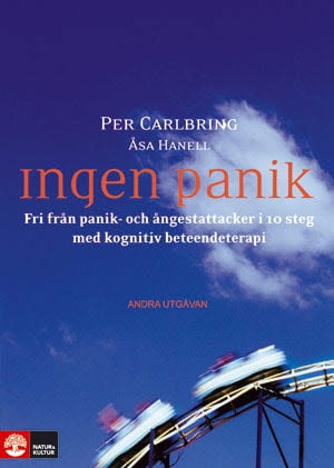 Carlbring, Per ; Hanell, Åsa | INGEN PANIK : Fri från panik- och ångestattacker i 10 steg med kognitiv beteendeterapi
