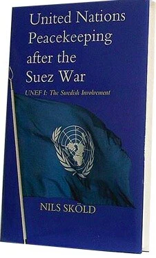 Nils Sköld | UNITED NATIONS PEACEKEEPING AFTER THE SUEZ WAR