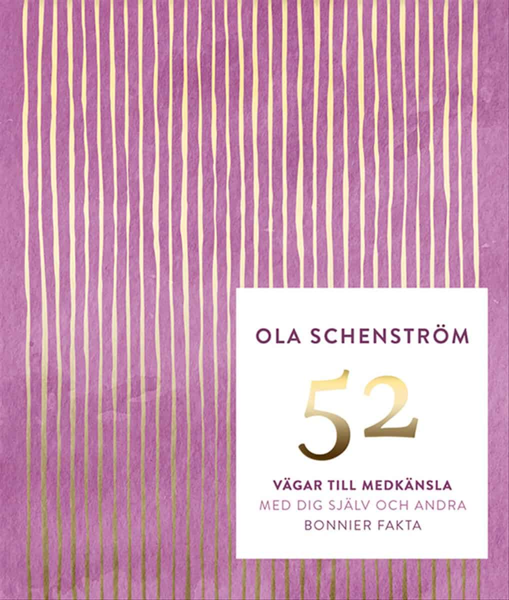 Ola Schenström | 52 VÄGAR TILL MEDKÄNSLA : Med dig själv och andra