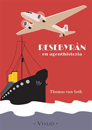 Thomas von Seth | RESEBYRÅN : EN AGENTHISTORIA : En agenthistoria