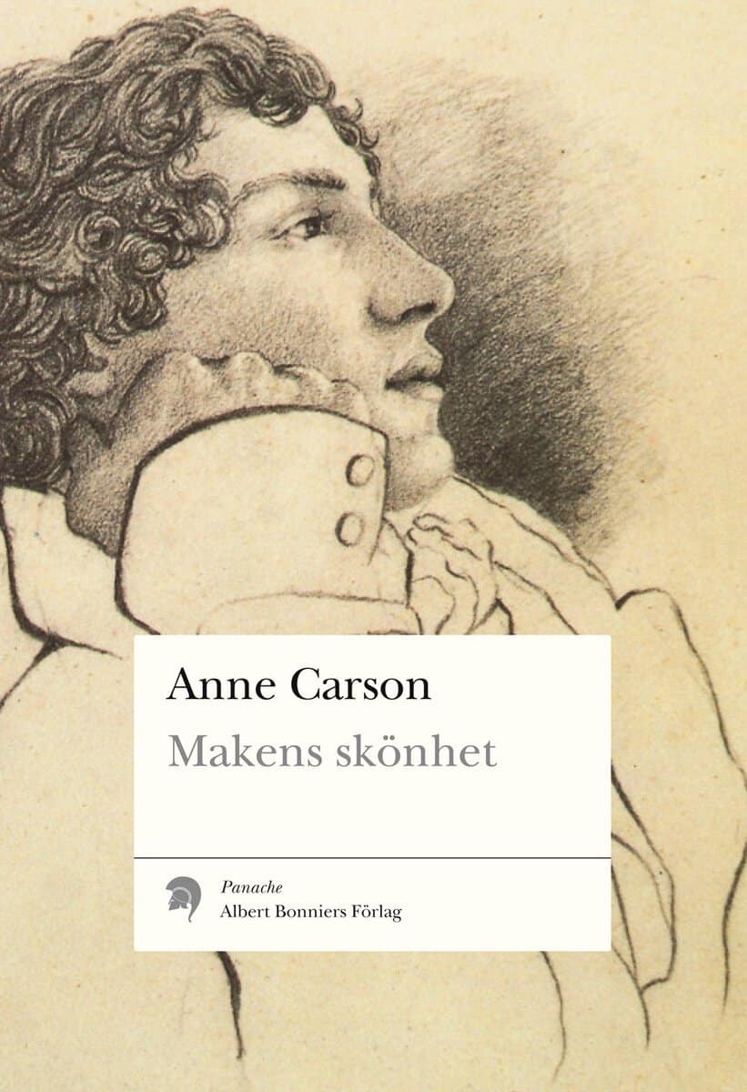 Anne Carson | MAKENS SKÖNHET : EN FIKTIV ESSÄ I 29 TANGOS : En fiktiv essä i 29 tangos