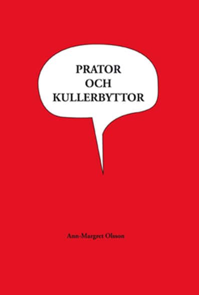 Ann-Margret Olsson | PRATOR OCH KULLERBYTTOR