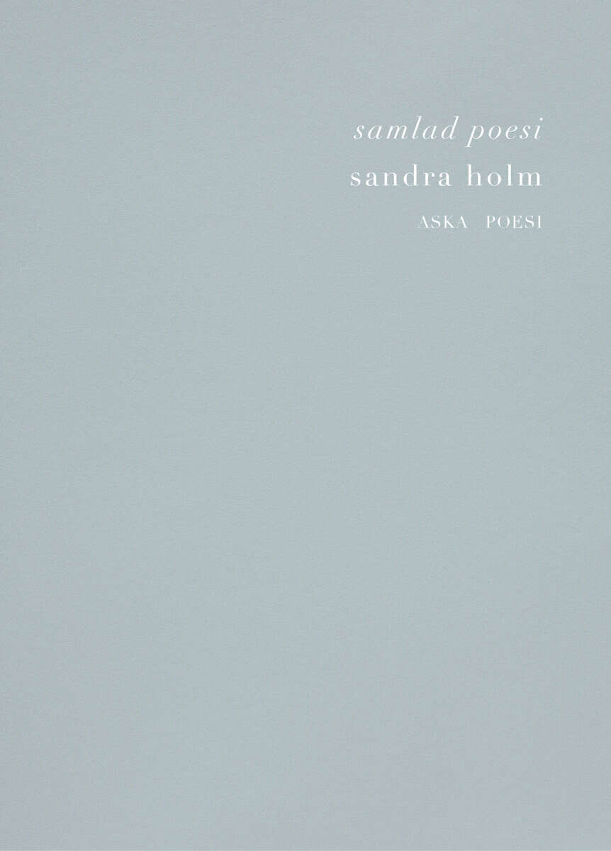 Sandra Holm | SAMLAD POESI