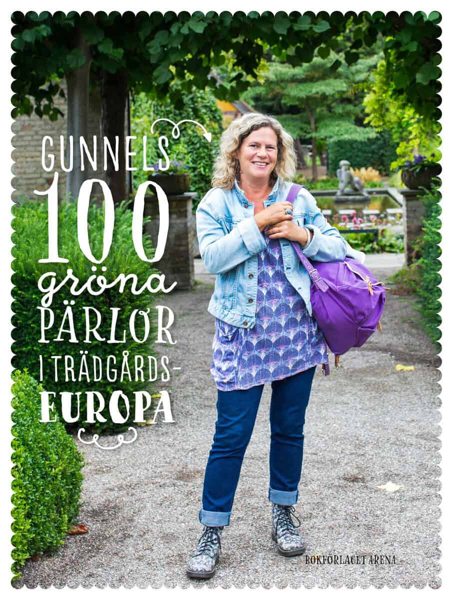 Gunnel Carlson | GUNNELS 100 GRÖNA PÄRLOR I TRÄDGÅRDSEUROPA