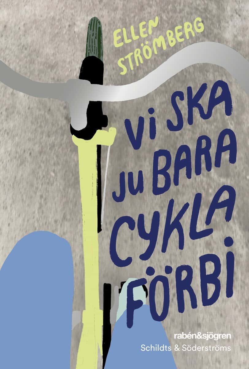 Ellen Strömberg | VI SKA JU BARA CYKLA FÖRBI