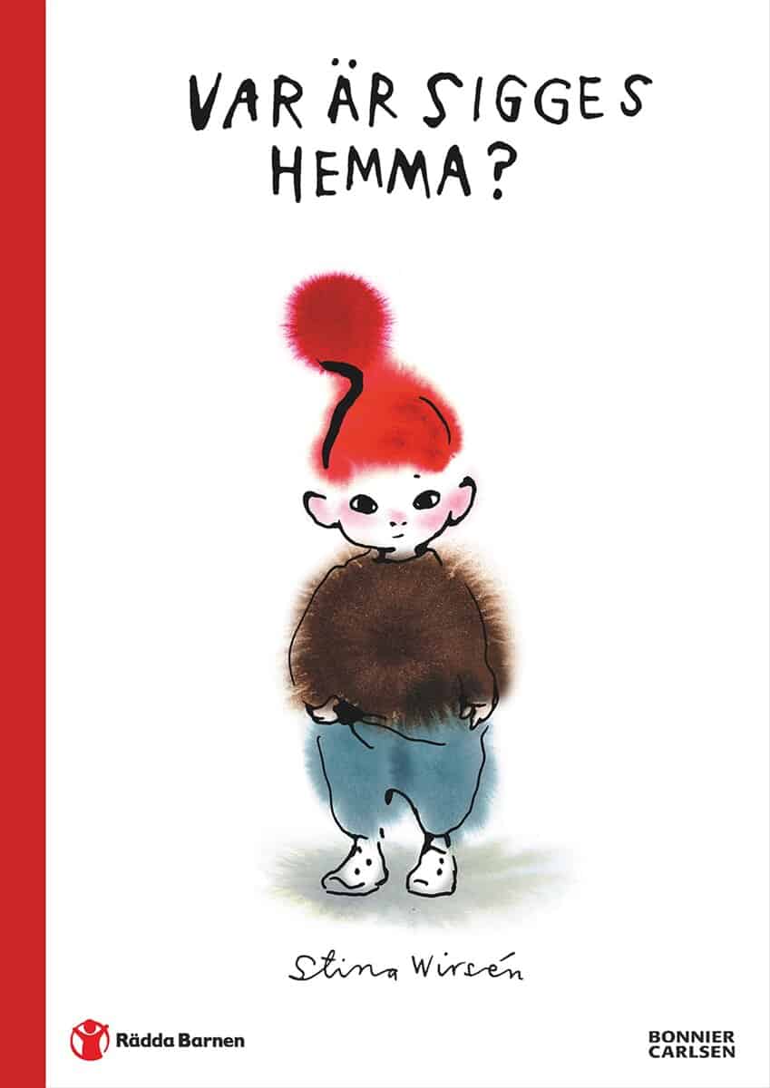 Stina ; Rädda Barnen Wirsén | VAR ÄR SIGGES HEMMA?