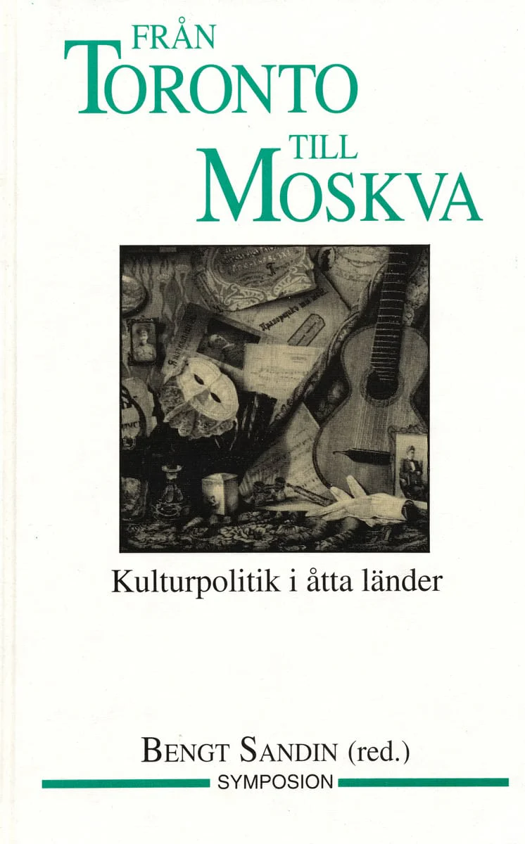 FRÅN TORONTO TILL MOSKVA : Kulturpolitik i åtta länder