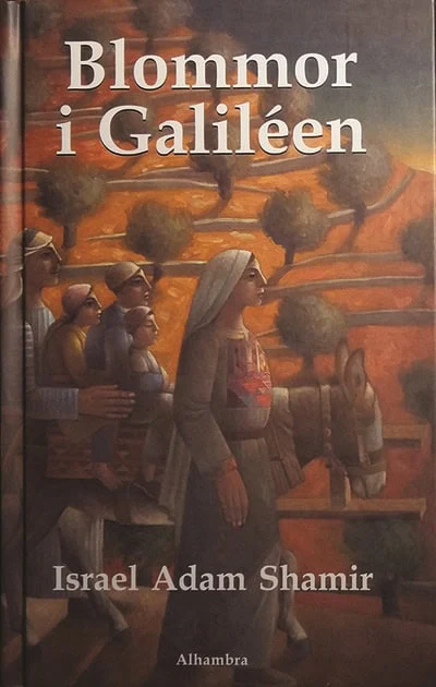 Israel Adam Shamir | BLOMMOR I GALILÉEN