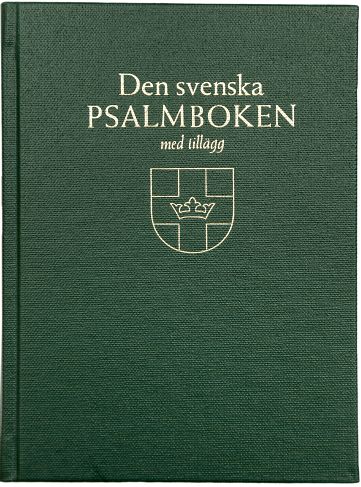 DEN SVENSKA PSALMBOKEN MED TILLÄGG. STORSTIL (BÄNKPSALMBOK, GRÖN)