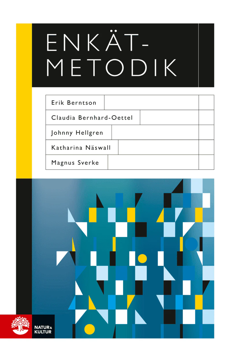 Berntson, Erik ; Bernhard-Oettel, Claudia ; Hellgren, Johnny ; Näswall, Katharina ; Sverke, Magnus | ENKÄTMETODIK
