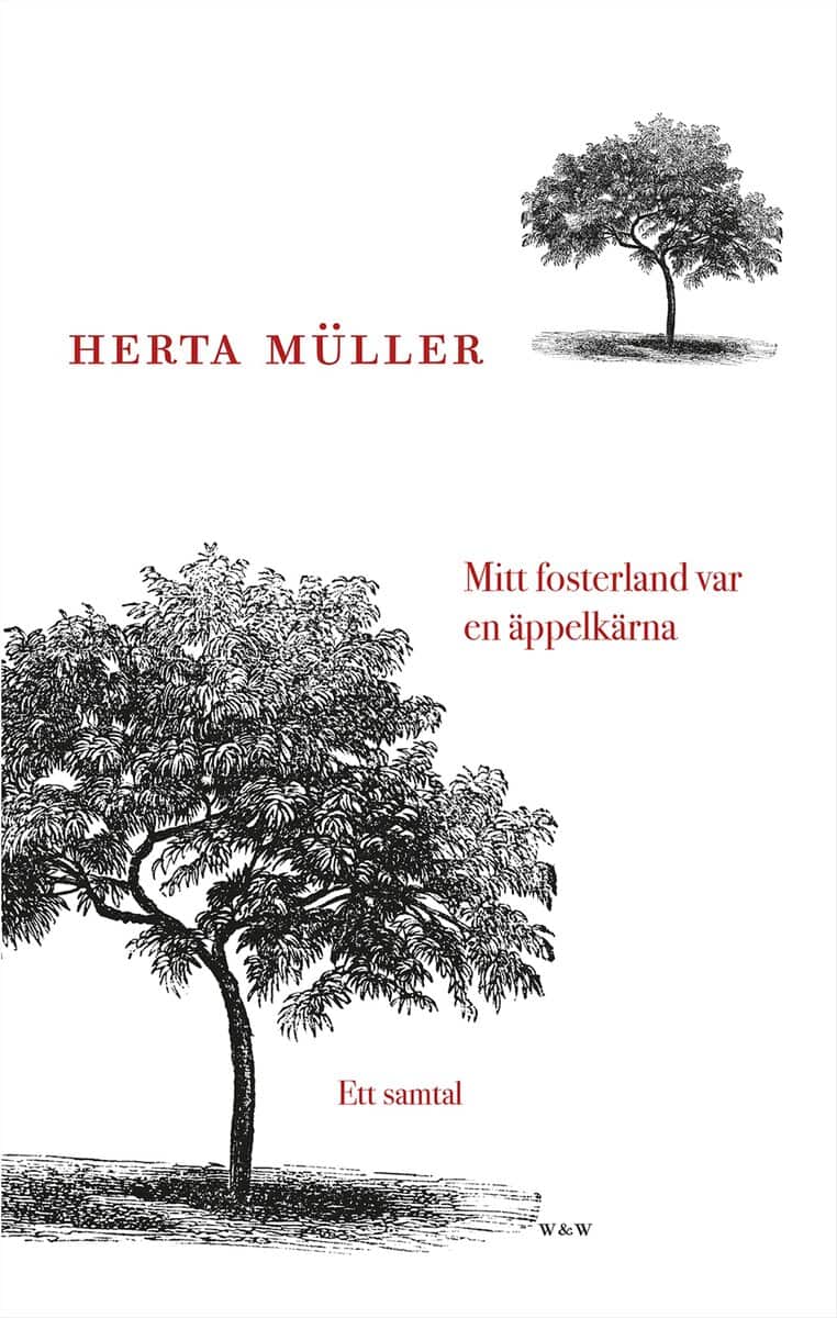 Herta Müller | MITT FOSTERLAND VAR EN ÄPPELKÄRNA : Ett samtal med Angelika Klammer
