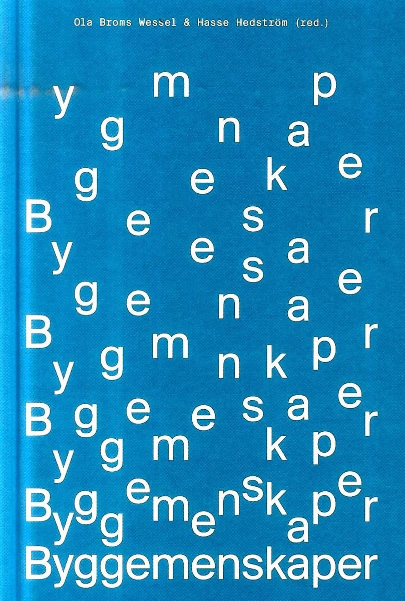 Broms Wessel, Ola ; Hedström, Hasse | BYGGEMENSKAPER : Handbok om att bygga tillsammans