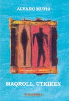 Alvaro Mutis | MAQROLL UTKIKEN