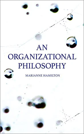 Marianne Hamilton | AN ORGANIZATIONAL PHILOSOPHY