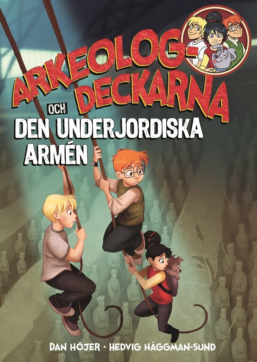 Dan Höjer | ARKEOLOGDECKARNA OCH DEN UNDERJORDISKA ARMÉN