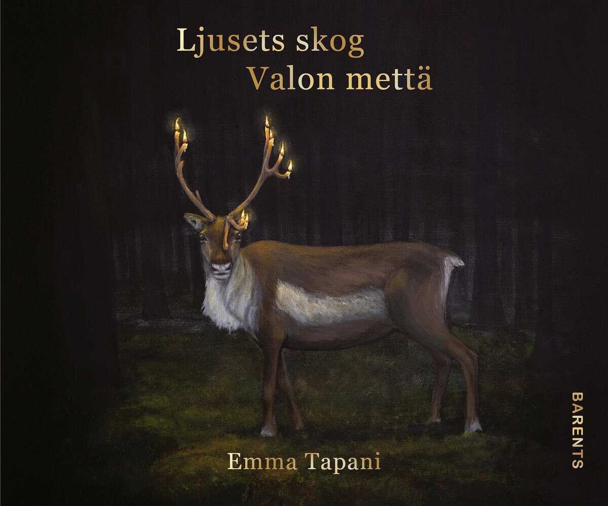 Emma Tapani | LJUSETS SKOG / VALON METTÄ : Valon mettä