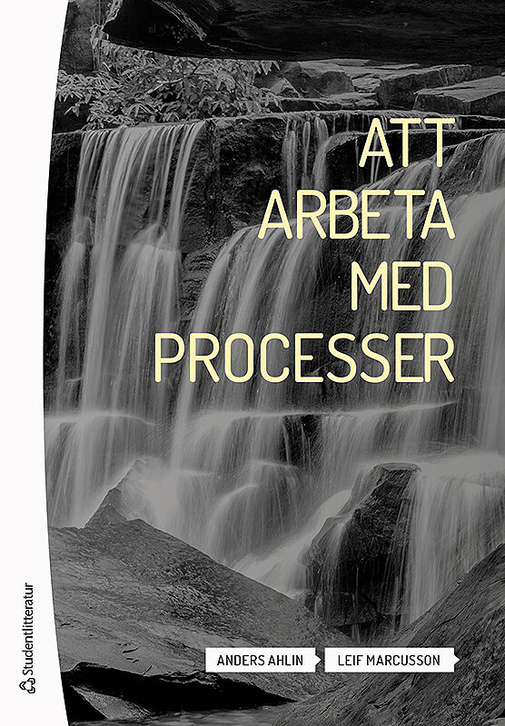 Ahlin, Anders ; Marcusson, Leif | ATT ARBETA MED PROCESSER