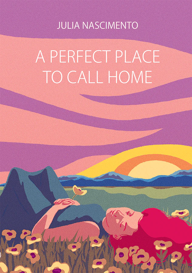 Julia Nascimento | A PERFECT PLACE TO CALL HOME
