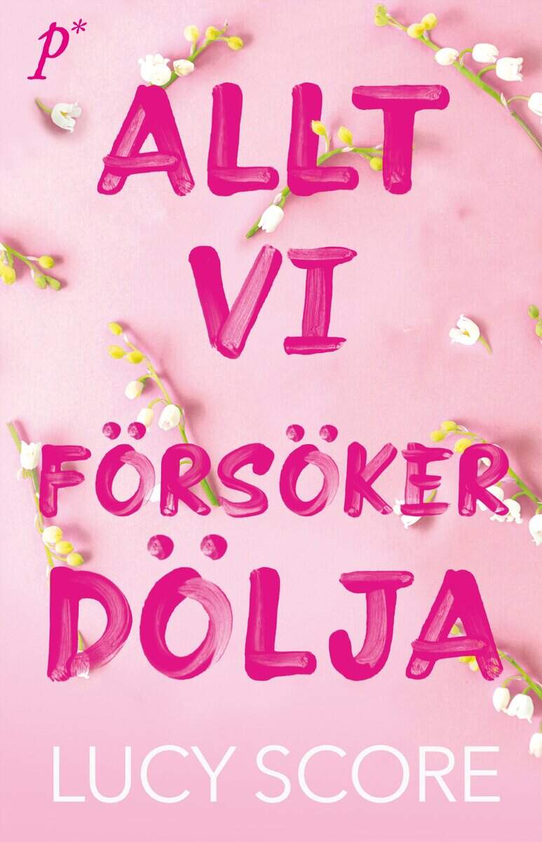 Lucy Score | ALLT VI FÖRSÖKER DÖLJA